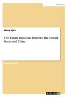 The Future Relations between the United States and China