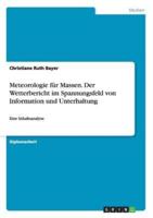 Meteorologie für Massen. Der Wetterbericht im Spannungsfeld von Information und Unterhaltung:Eine Inhaltsanalyse