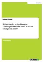 Kulturtransfer in der Literatur. Transferprozesse in Chinua Achebes "Things Fall Apart"