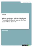 Warum helfen wir anderen Menschen? Prosoziales Verhalten und der Einfluss unserer Persönlichkeit