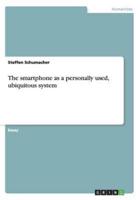 The smartphone as a personally used, ubiquitous system