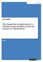 The change from an Anglo-Saxon to a Christian society. Problems of time and narrative in "The Wanderer"