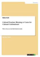 Cultural Tourism. Blessing or Curse for Cultural Celebrations?:With a Focus on the Holi Festival in India