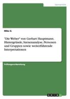 "Die Weber" von Gerhart Hauptmann. Hintergründe, Szenenanalyse, Personen und Gruppen sowie weiterführende Interpretationen
