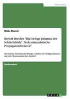Bertolt Brechts "Die heilige Johanna der Schlachthöfe". Prokommunistische Propagandaliteratur?:Eine Analyse intertextueller Bezüge zwischen der "Heiligen Johanna" und dem "Kommunistischen Manifest"