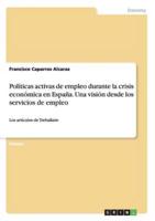 Políticas activas de empleo durante la crisis económica en España. Una visión desde los servicios de empleo:Los artículos de Treballaire