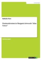 Postmodernism in Margaret Atwoods "Alias Grace"