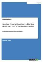 Stephen Crane's Short Story „The Blue Hotel" as a Text of the Realistic Period:Between Regionalism and Natioanlism