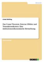 Das Coase-Theorem. Externe Effekte und Transaktionskosten. Eine institutionenökonomische Betrachtung