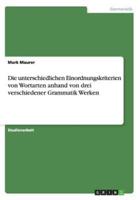 Die unterschiedlichen Einordnungskriterien von Wortarten anhand von drei verschiedener  Grammatik Werken