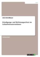 Kündigungs- und Befristungsschutz im Leiharbeitsunternehmen