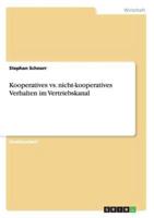 Kooperatives vs. nicht-kooperatives Verhalten im Vertriebskanal
