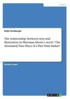 The relationship between text and illustration in Sherman Alexie's novel "The Absolutely True Diary of a Part-Time Indian"