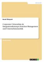 Corporate Citizenship als Integrationskonzept zwischen Management und Unternehmensethik