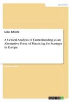 A Critical Analysis of Crowdfunding as an Alternative Form of Financing for Startups in Europe