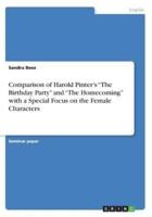Comparison of Harold Pinter's "The Birthday Party" and "The Homecoming" With a Special Focus on the Female Characters