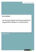Zur Intertextualität und Intermedialität in ausgewählten Werken von Rammstein