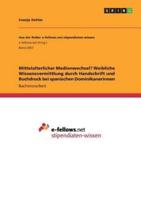 Mittelalterlicher Medienwechsel? Weibliche Wissensvermittlung durch Handschrift und Buchdruck bei spanischen Dominikanerinnen