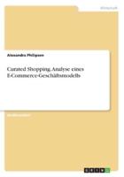 Curated Shopping. Analyse Eines E-Commerce-Geschäftsmodells