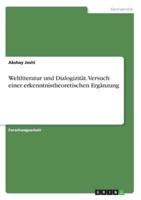 Weltliteratur und Dialogizität. Versuch einer erkenntnistheoretischen Ergänzung