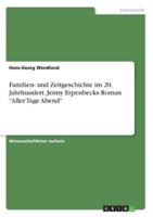 Familien- Und Zeitgeschichte Im 20. Jahrhundert. Jenny Erpenbecks Roman "Aller Tage Abend"