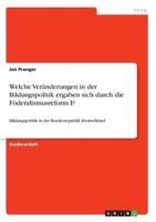 Welche Veränderungen in der Bildungspolitik ergaben sich durch die Föderalismusreform I?:Bildungspolitik in der Bundesrepublik Deutschland