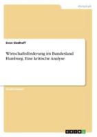 Wirtschaftsförderung im Bundesland Hamburg. Eine kritische Analyse