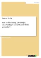 Life cycle costing. Advantages, disadvantages and criticism of this procedure