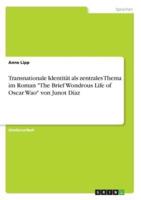 Transnationale Identität als zentrales Thema im Roman "The Brief Wondrous Life of Oscar Wao" von Junot Díaz