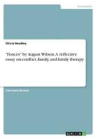 "Fences" by August Wilson. A reflective essay on conflict, family, and family therapy