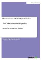Six Conjectures on Integration