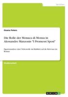 Die Rolle der Monaca di Monza in Alessandro Manzonis "I Promessi Sposi":Figurenanalyse einer Nebenrolle im Hinblick auf  die Relevanz im Roman