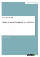 Philosophische Kulturkritik bei Karl Marx
