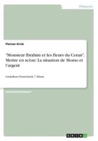 "Monsieur Ibrahim Et Les Fleurs Du Coran". Mettre En Scène