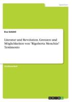 Literatur und Revolution. Grenzen und Möglichkeiten von "Rigoberta Menchús" Testimonio