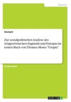 Zur Sozialpolitischen Analyse Des Zeitgenössischen Englands Und Europas Im Ersten Buch Von Thomas Mores "Utopia"