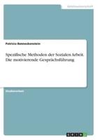 Spezifische Methoden Der Sozialen Arbeit. Die Motivierende Gesprächsführung