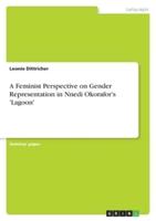 A Feminist Perspective on Gender Representation in Nnedi Okorafor's 'Lagoon'