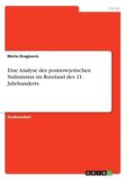 Eine Analyse Des Postsowjetischen Stalinismus Im Russland Des 21. Jahrhunderts