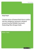 Current Status of Human-Black Bear Conflict and the Mitigation Measures Adopted Around Senchal Wildlife Sanctuary, Darjeeling, West Bengal, India