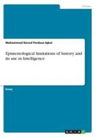 Epistemological limitations of history and its use in Intelligence