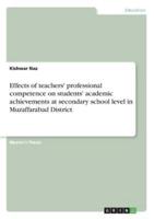 Effects of Teachers' Professional Competence on Students' Academic Achievements at Secondary School Level in Muzaffarabad District