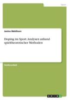 Doping Im Sport. Analysen Anhand Spieltheoretischer Methoden