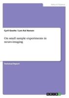 On Small Sample Experiments in Neuro-Imaging