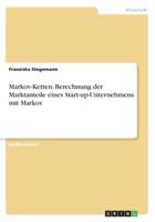 Markov-Ketten. Berechnung Der Marktanteile Eines Start-Up-Unternehmens Mit Markov