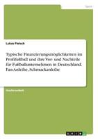 Typische Finanzierungsmöglichkeiten Im Profifußball Und Ihre Vor- Und Nachteile Für Fußballunternehmen in Deutschland. Fan-Anleihe, Schmuckanleihe