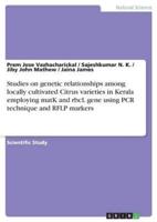 Studies on genetic relationships among locally cultivated Citrus varieties in Kerala employing matK and rbcL gene using PCR technique and RFLP markers