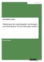 Funktionen Der Autobiografie Am Beispiel Von Vicki Baums "Es War Alles Ganz Anders"