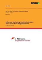 Influencer Marketing. Empirische Analyse Eines Neuen Marketingphänomens