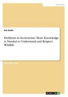 Problems in Ecotourism. More Knowledge Is Needed to Understand and Respect Wildlife